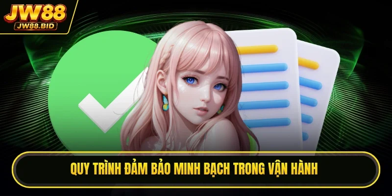 Quy trình đảm bảo minh bạch trong vận hành